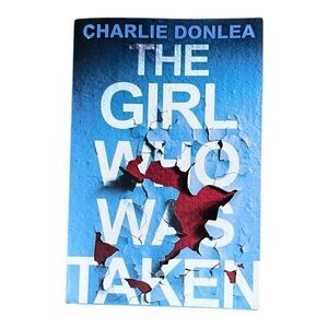 The Girl Who Was Taken Book by Charlie Donlea